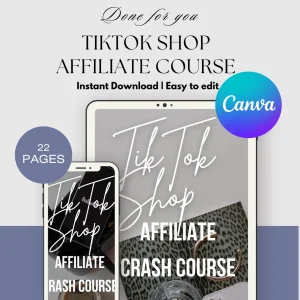 TikTok Shop Affiliate Crash Course, 22-Page Marketing Guide, Done-For-You Canva Template, E-commerce Strategy Handbook